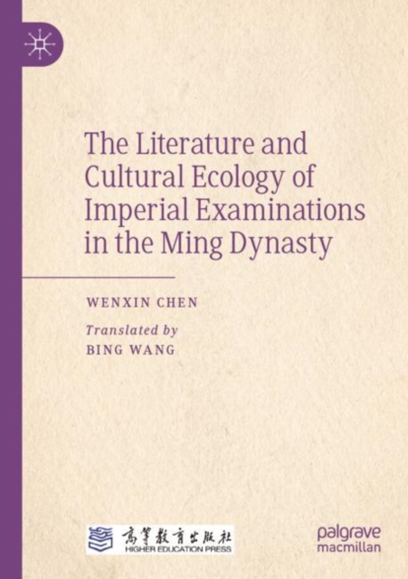 The Literature and Cultural Ecology of Imperial Examinations in the Ming Dynasty