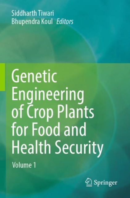 Genetic Engineering of Crop Plants for Food and Health Security