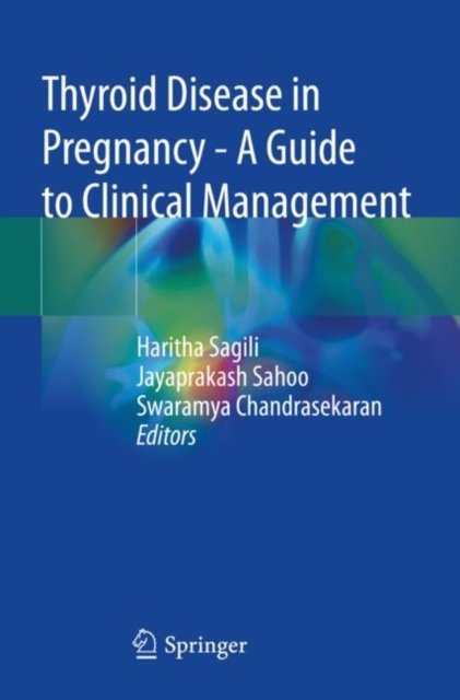 Thyroid Disease in Pregnancy - A Guide to Clinical Management