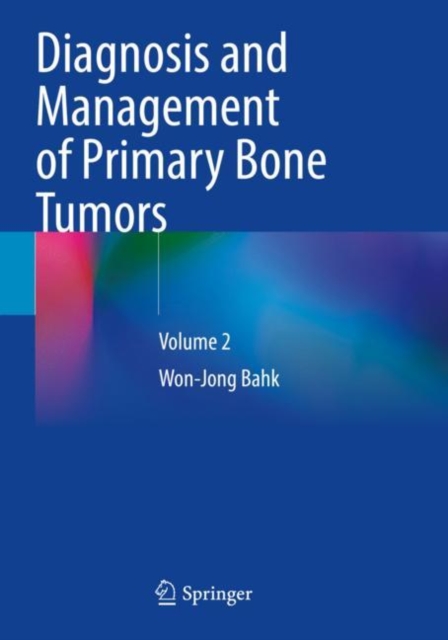 Diagnosis and Management of Primary Bone Tumors