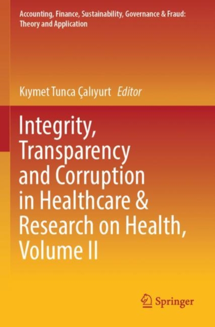 Integrity, Transparency and Corruption in Healthcare & Research on Health, Volume II