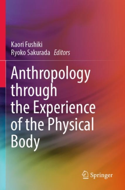 Anthropology through the Experience of the Physical Body