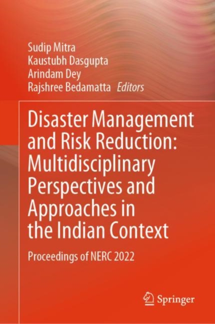 Disaster Management and Risk Reduction: Multidisciplinary Perspectives and Approaches in the Indian Context