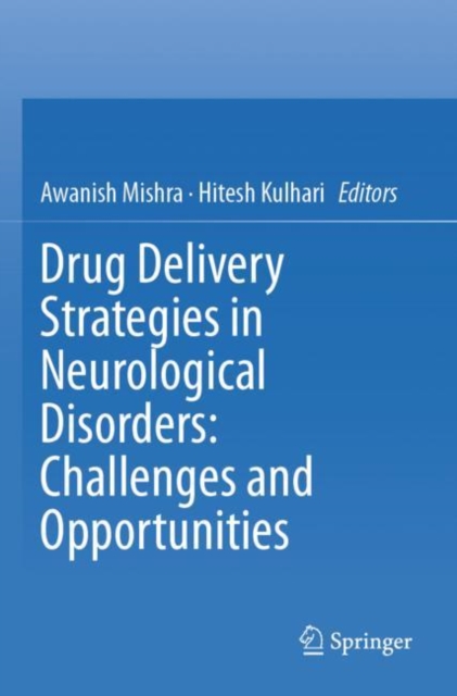 Drug Delivery Strategies in Neurological Disorders: Challenges and Opportunities