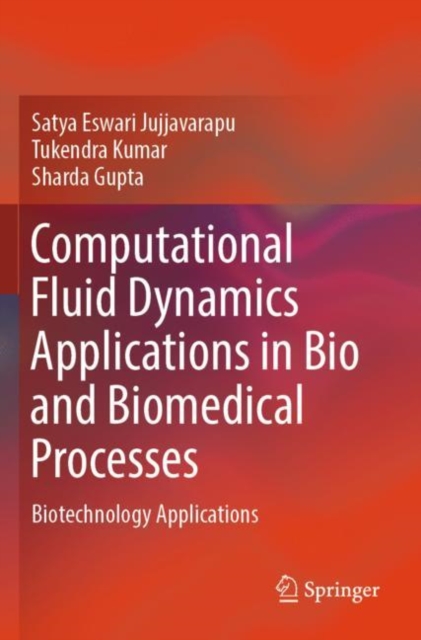 Computational Fluid Dynamics Applications in Bio and Biomedical Processes