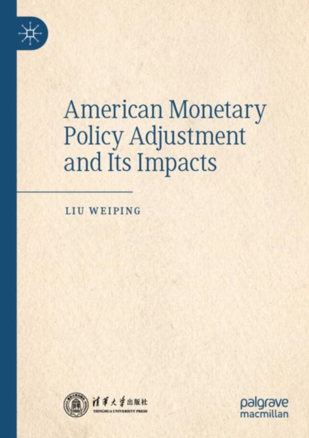 American Monetary Policy Adjustment and Its Impacts