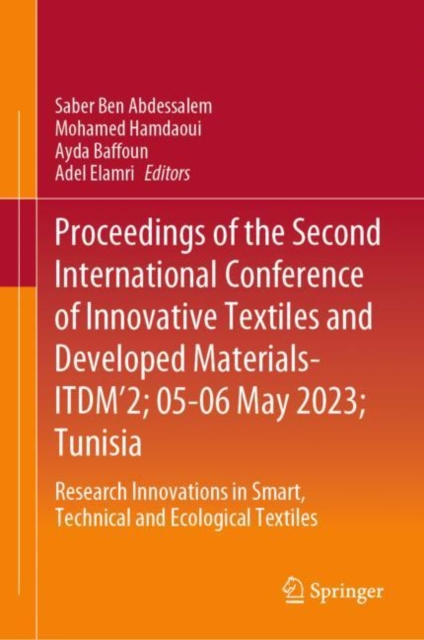 Proceedings of the Second International Conference of Innovative Textiles and Developed Materials-ITDM’2; 05-06 May 2023; Tunisia