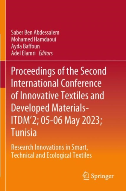Proceedings of the Second International Conference of Innovative Textiles and Developed Materials-ITDM’2; 05-06 May 2023; Tunisia