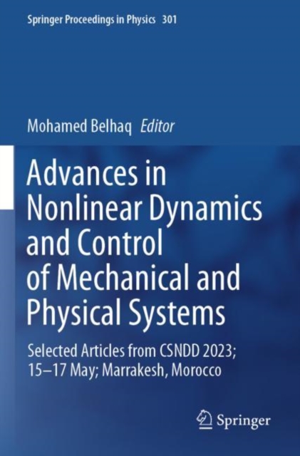 Advances in Nonlinear Dynamics and Control of Mechanical and Physical Systems