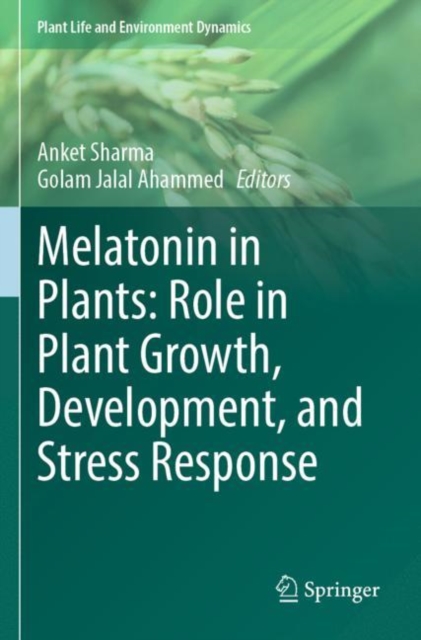Melatonin in Plants: Role in Plant Growth, Development, and Stress Response