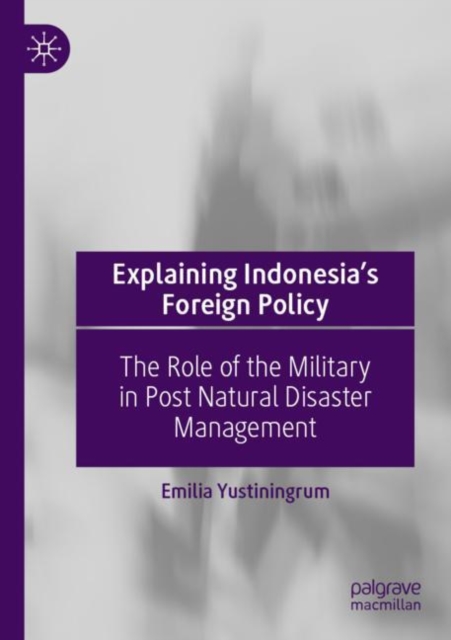 Explaining Indonesia’s Foreign Policy