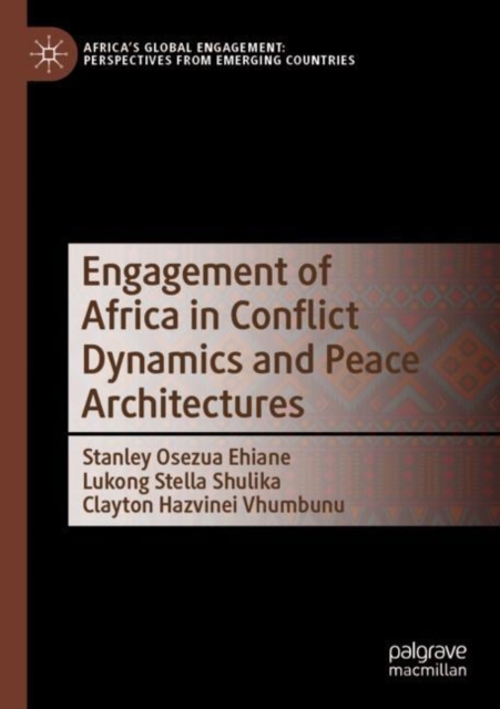 Engagement of Africa in Conflict Dynamics and Peace Architectures