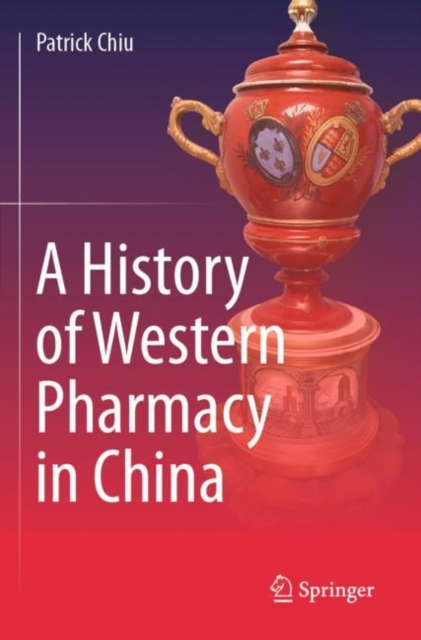 A History of Western Pharmacy in China