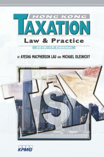 Hong Kong Taxation - Law and Practice, 2018-19 Edition