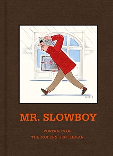MR. SLOWBOY: Portraits of the Modern Gentleman