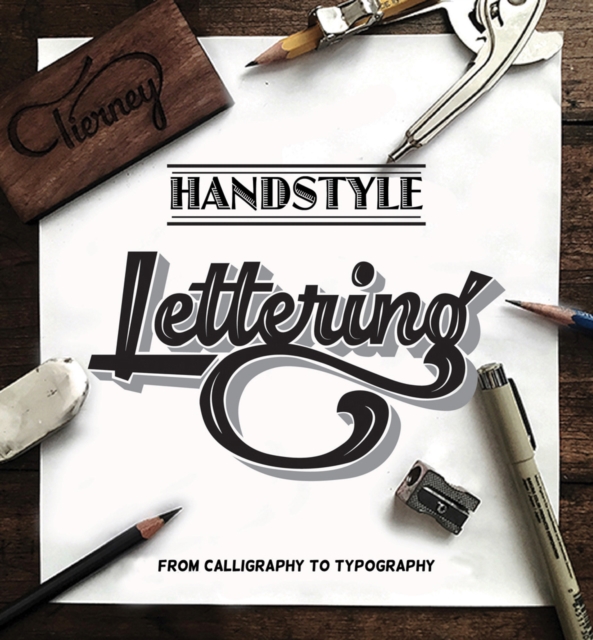 Handstyle Lettering: From calligraphy to typography