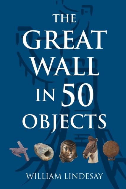 Great Wall in 50 Objects