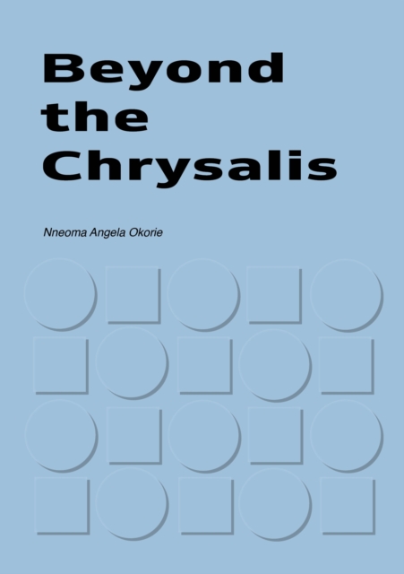 Beyond the Chrysalis