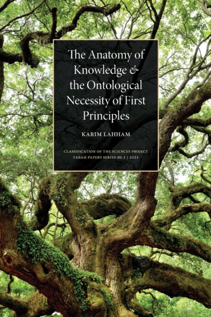Anatomy of Knowledge and the Ontological Necessity of First Principles