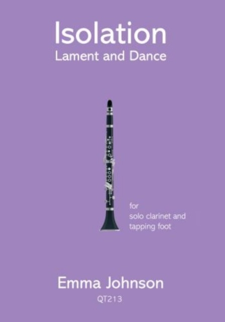 Isolation - Lament & Dance for solo clarinet and tapping foot