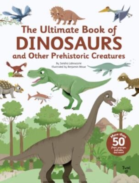 The Ultimate Book of Dinosaurs and Other Prehistoric Creatures