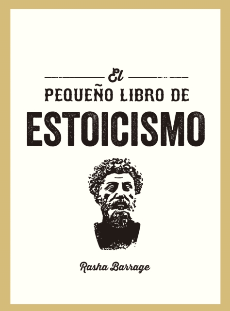 El pequeno libro de Estoicismo (The Little Book of Stoicism Spanish Edition)