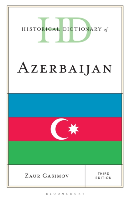 Historical Dictionary of Azerbaijan