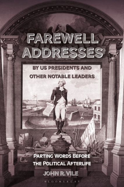 Farewell Addresses by US Presidents and Other Notable Leaders
