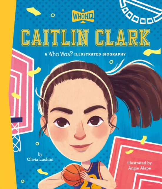 Caitlin Clark: A Who HQ Illustrated Biography