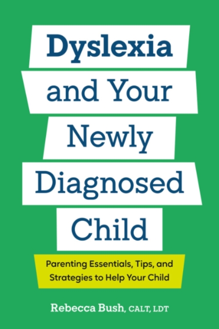 Dyslexia and Your Newly Diagnosed Child