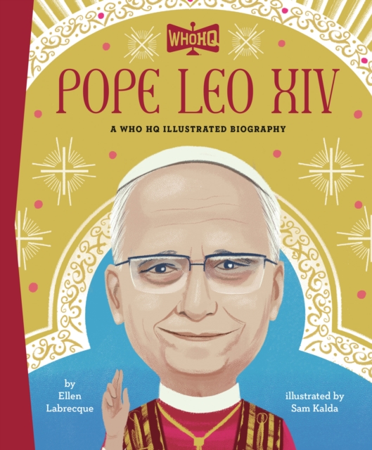 Pope Leo XIV: A Who HQ Illustrated Biography