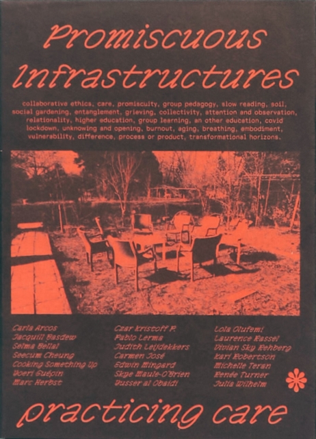 Promiscuous Infrastructures: Practicing Care