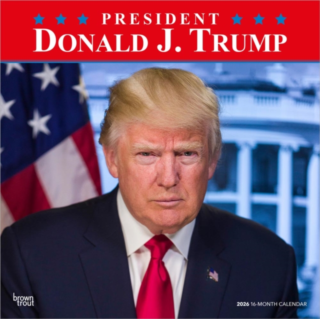 President Donald J. Trump 2026 Square Flap Calendar