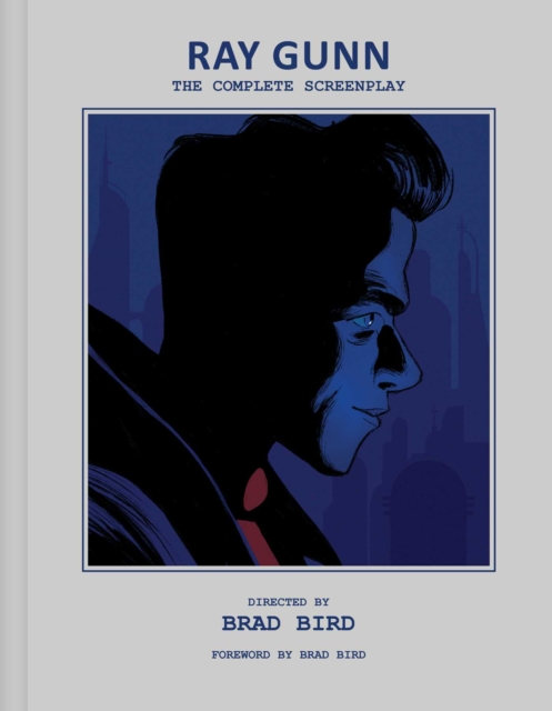 Ray Gunn: The Complete Screenplay