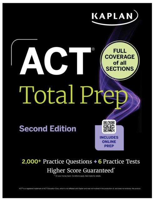 ACT Total Prep, Second Edition: Includes 6 Full Length Tests, 2,000+ Practice Questions + Online Access to a 500+ Question Bank & Video Tutorials (Kaplan Test Prep)