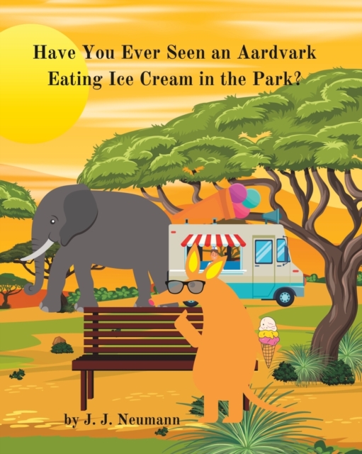 Have You Ever Seen An Aardvark Eating Ice Cream In The Park?