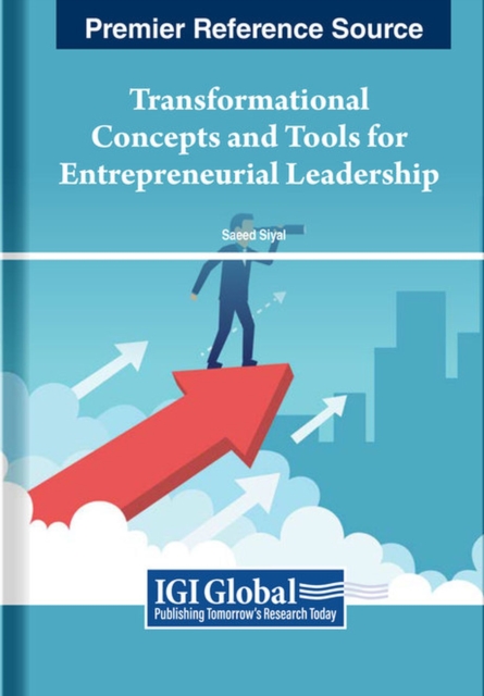 Transformational Concepts and Tools for Entrepreneurial Leadership