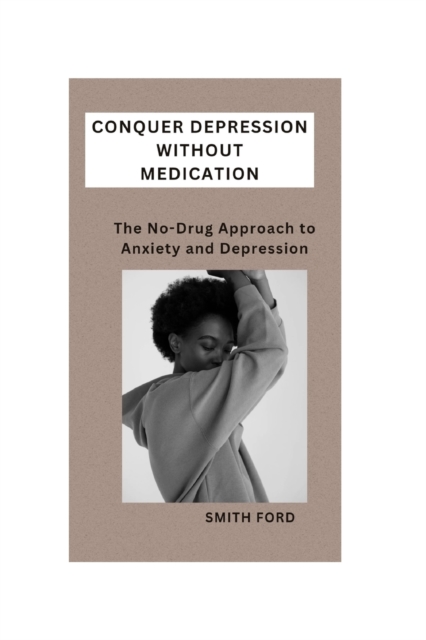 Conquer Depression Without Medication