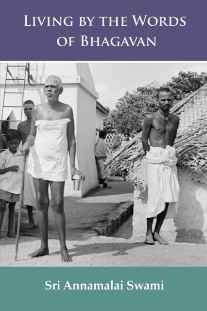 Living by the Words of Bhagavan