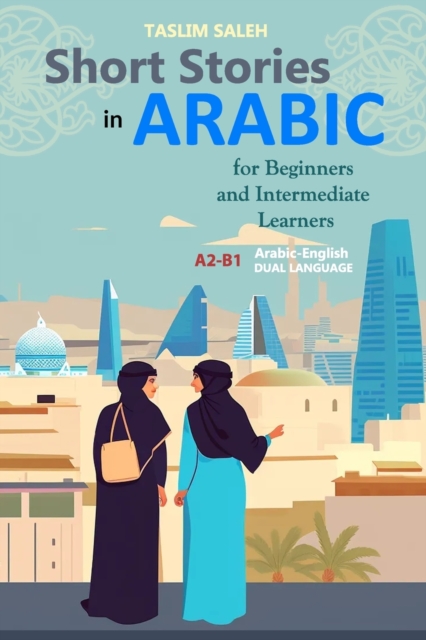 Short Stories in Arabic for Beginners and Intermediate Learners