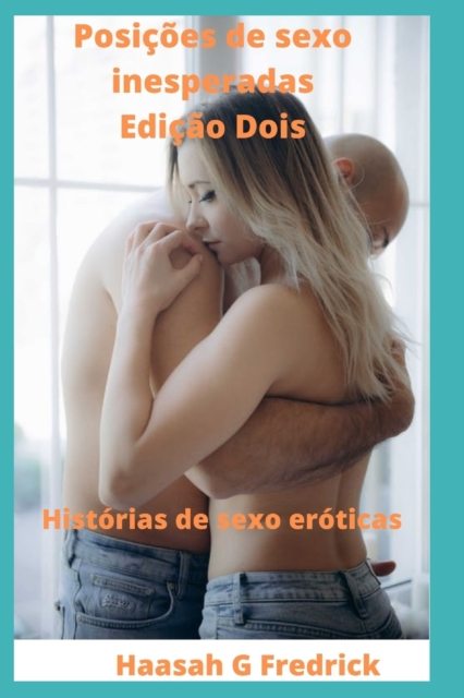 Posi??es de sexo inesperadas Edi??o Dois