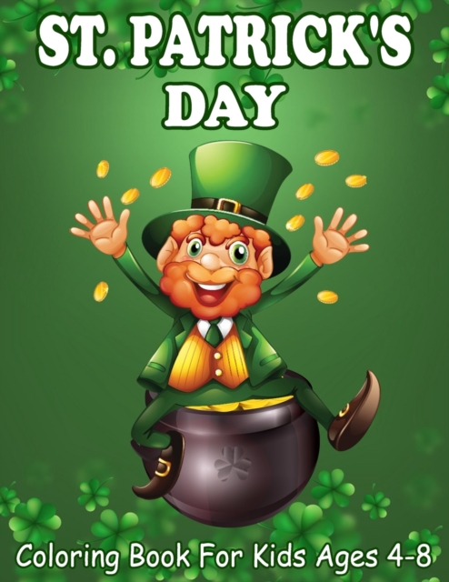 St. Patrick's Day Coloring Book For Kids Ages 4-8