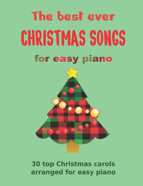 The Best Ever CHRISTMAS SONGS for easy piano
