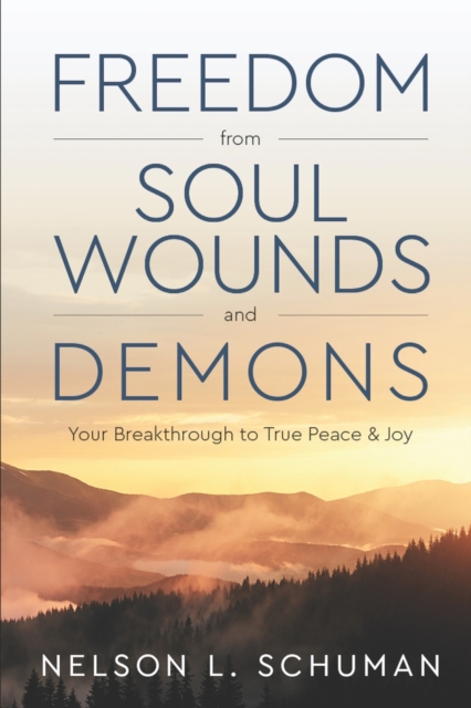 Freedom From Soul Wounds and Demons