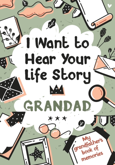 I Want to Hear Your Life Story Grandad
