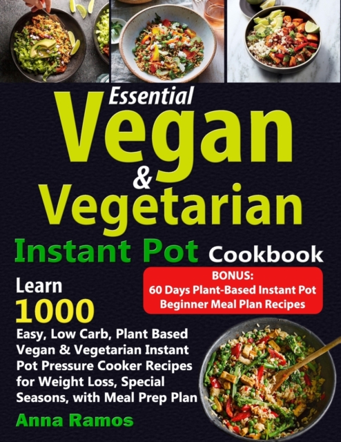 Essential Vegan & Vegetarian Instant Pot Cookbook