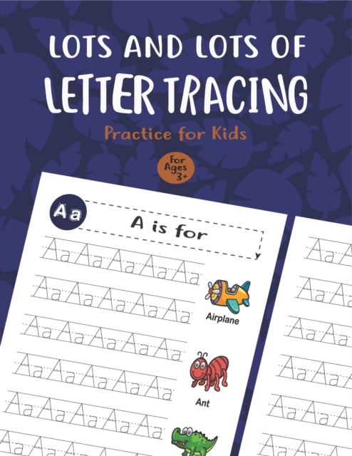 Lots and Lots of Letter Tracing Practice for Kids
