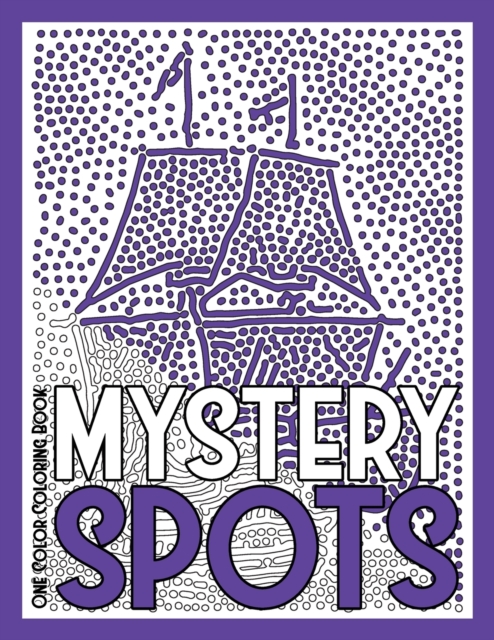 MYSTERY SPOTS One Color Coloring Book
