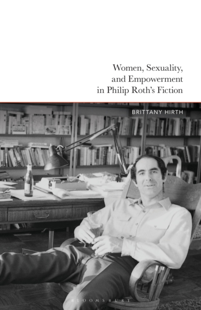 Women, Sexuality, and Empowerment in Philip Roth’s Fiction