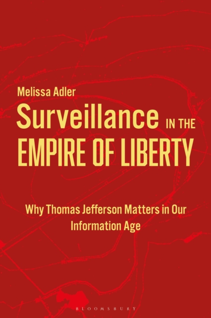Surveillance in the Empire of Liberty
